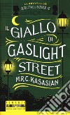 Il giallo di Gaslight street. Le indagini dei detective di Gower St libro