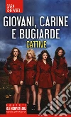 Giovani, carine e bugiarde. Cattive libro di Shepard Sara