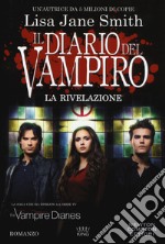 La rivelazione. Il diario del vampiro libro