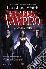 La messa nera. Il diario del vampiro libro