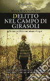 Delitto nel campo di girasoli. Un caso per il vice commissario Vergari libro di Polacco Marzia Elisabetta