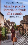 Quella piccola libreria in fondo alla strada libro