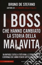 I boss che hanno cambiato la storia della malavita. Da Raffaele Cutolo a Totò Riina, le storie di tutti i criminali che hanno tenuto sotto scacco l'italia libro