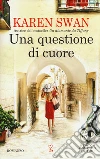 Una questione di cuore libro di Swan Karen