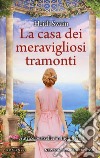 La casa dei meravigliosi tramonti libro