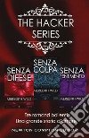 The hacker series: Senza pentimento-Senza colpa-Senza difese libro