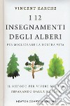 I 12 insegnamenti degli alberi per migliorare la nostra vita. Il metodo per vivere meglio imparando dalla natura libro