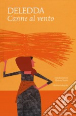 Canne al vento. Ediz. integrale libro