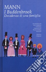 I Buddenbrook. Decadenza di una famiglia. Ediz. integrale libro