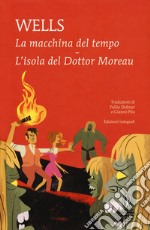 La macchina del tempo-L'isola del dottor Moreau. Ediz. integrale libro