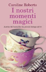 I nostri momenti magici libro