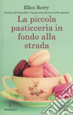 La piccola pasticceria in fondo alla strada libro