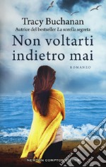 Non voltarti indietro mai libro