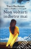 Non voltarti indietro mai libro