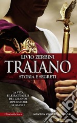 Traiano. Storia e segreti libro