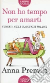 Non ho tempo per amarti libro di Premoli Anna