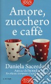 Amore, zucchero e caffè libro