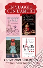 In viaggio con l'amore: Innamorarsi a Parigi-La collezionista di libri proibiti-Non aver paura di innamorarti-Paris je t'aime libro