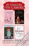 In viaggio con l'amore: Innamorarsi a Parigi-La collezionista di libri proibiti-Non aver paura di innamorarti-Paris je t'aime libro