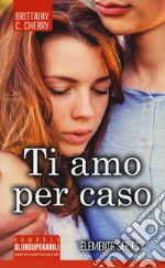 Ti amo per caso libro