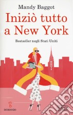 Iniziò tutto a New York libro