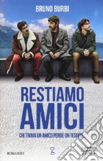 Restiamo amici libro