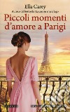 Piccoli momenti d'amore a Parigi libro