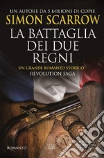 La battaglia dei due regni. Revolution saga. Vol. 1 libro