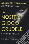 Il nostro gioco crudele libro