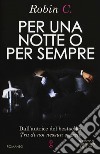 Per una notte o per sempre libro