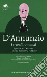 I grandi romanzi: Il piacere-L'innocente-Trionfo della morte-Il fuoco. Ediz. integrale