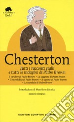 Tutti i racconti gialli e tutte le indagini di Padre Brown. Ediz. integrale