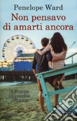 Non pensavo di amarti ancora libro