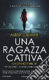 Una ragazza cattiva libro di Beruffi Alberto