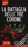 La battaglia delle tre corone libro