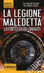 La fortezza dei dannati. La legione maledetta libro