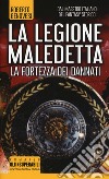 La fortezza dei dannati. La legione maledetta libro