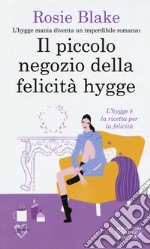 Il piccolo negozio della felicità hygge libro