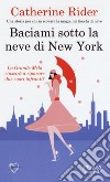 Baciami sotto la neve di New York libro