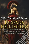 La spada dell'impero libro di Scarrow Simon