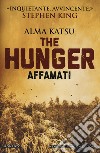 The hunger. Affamati libro