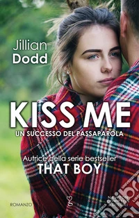 Kiss me