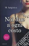 Noi due a ogni costo libro