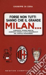 Forse non tutti sanno che il grande Milan... libro