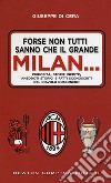 Forse non tutti sanno che il grande Milan... libro