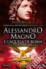 Alessandro Magno e l'aquila di Roma libro