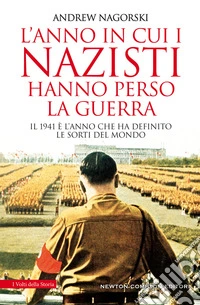 L'anno in cui i nazisti hanno perso la guerra libro