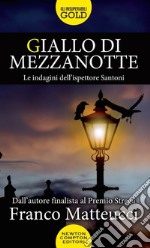 Giallo di mezzanotte. Le indagini dell'ispettore Santoni libro