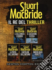Il re del thriller. Il collezionista di bambini-Il cacciatore di ossa-La porta dell'inferno-Cartoline dall'inferno-Omicidi quasi perfetti libro