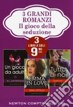 Il gioco della seduzione: Un gioco da adulti-Emma in love-Tutto di noi libro